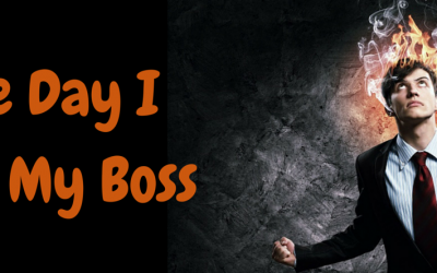The Day I Quit My Boss